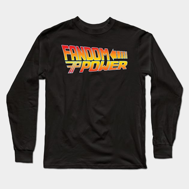 Back to the Fandom Power Long Sleeve T-Shirt by Fandom Power Podcast Merch Shop